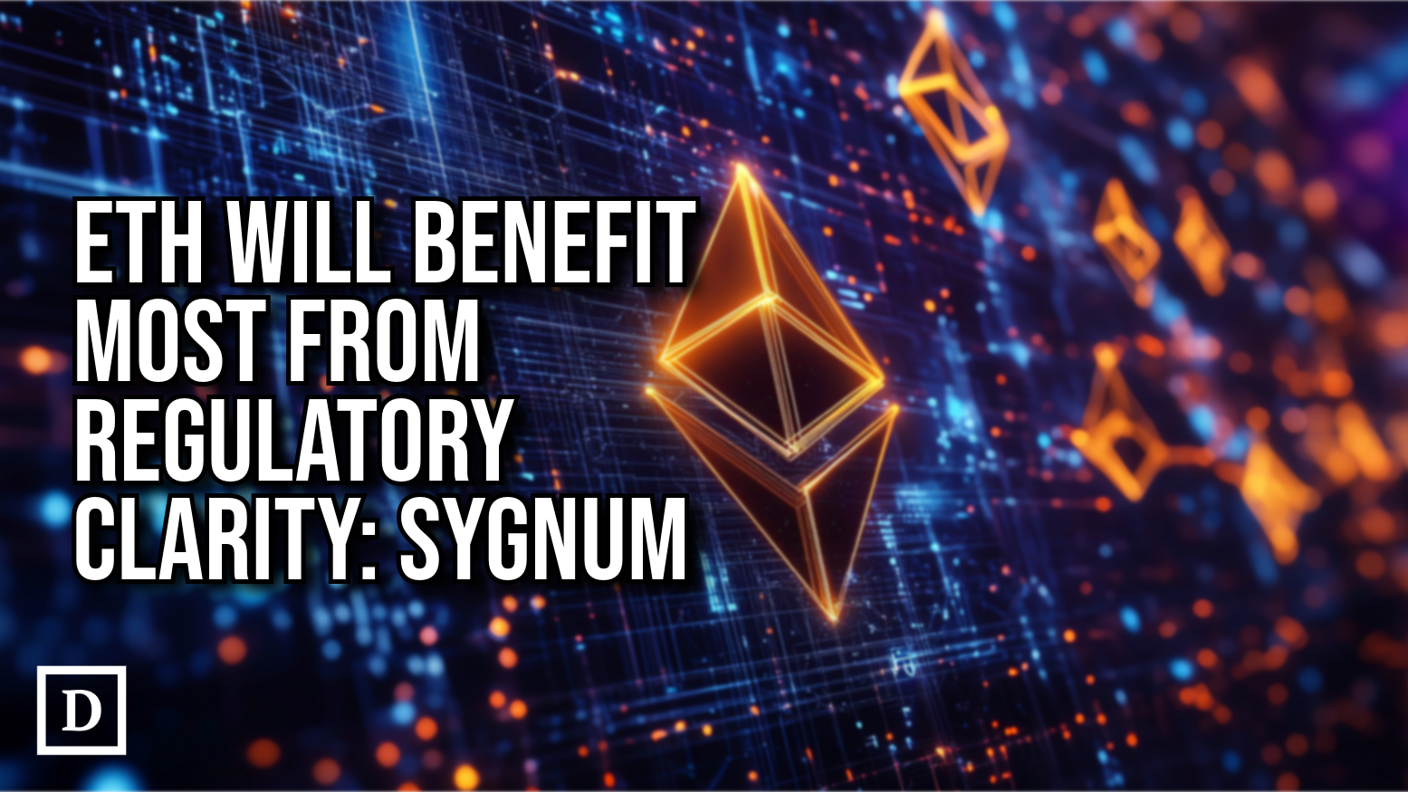 sygnum-researchers-say-ethereum-will-be-biggest-beneficiary-of-regulatory-clarity-–-“the-defiant”