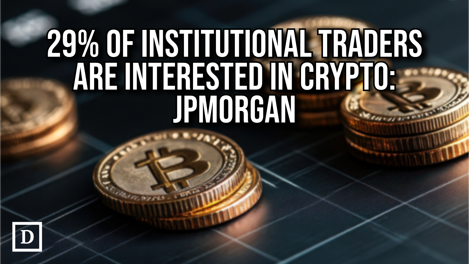 jpmorgan-survey-finds-29%-of-institutional-traders-will-trade-crypto-this-year-–-“the-defiant”